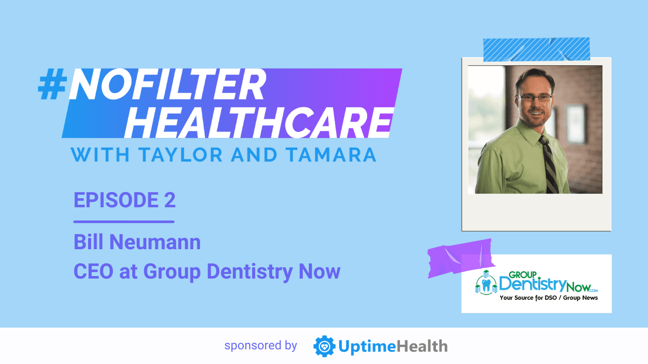 #2 - Bill Neumann, CEO at Group Dentistry Now