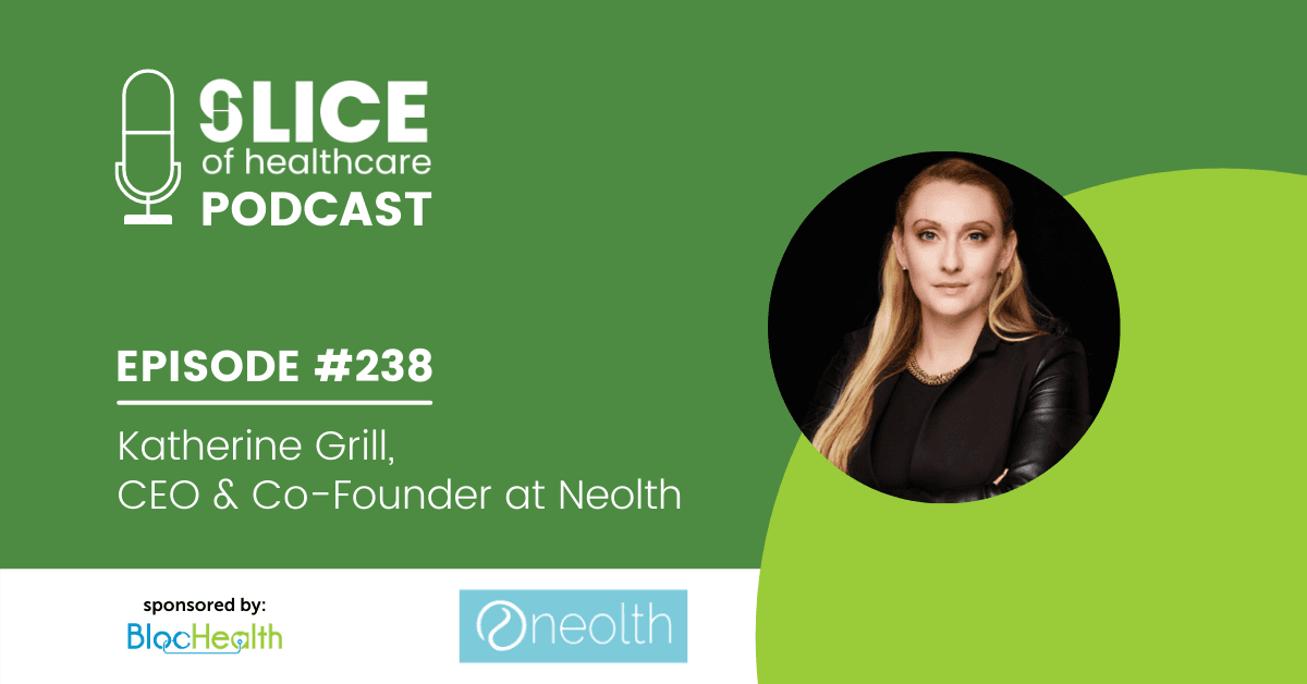 #238 - Katherine Grill, CEO & Co-Founder at Neolth - cover image
