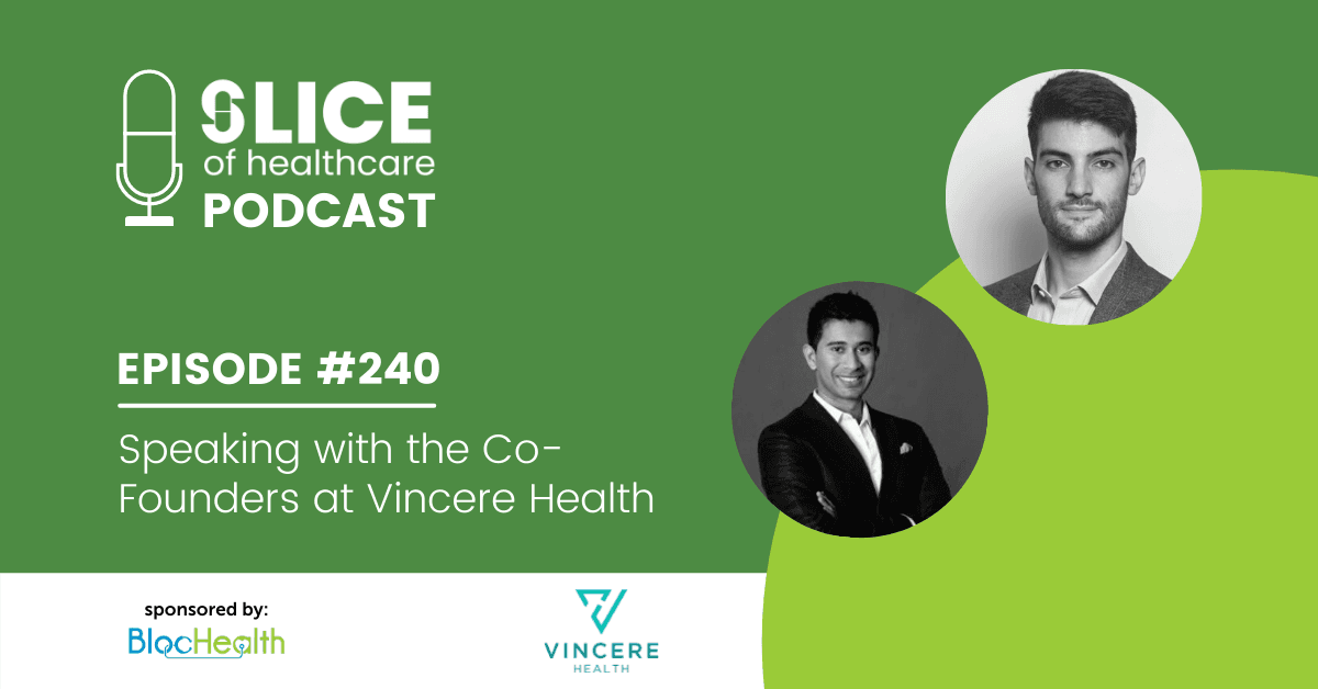 #240 - Speaking with the Co-Founders at Vincere Health