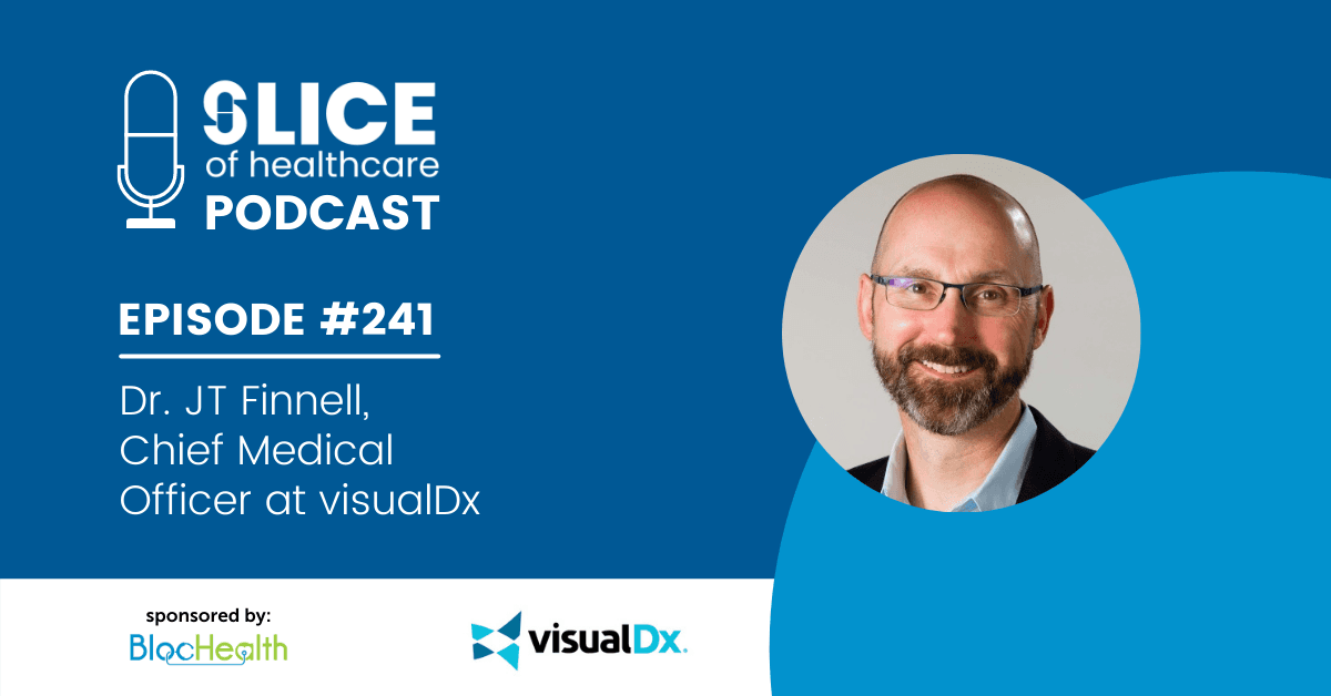 #241 - Dr. JT Finnell, Chief Medical Officer at VisualDx