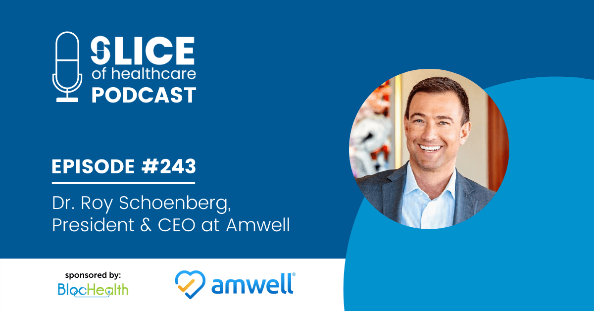 #243 - Dr. Roy Schoenberg, President & Co-CEO at Amwell (ViVE 2022) - cover image