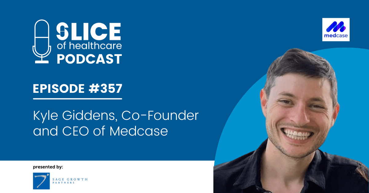 #357 - Kyle Giddens, Co-Founder and CEO of Medcase - cover image