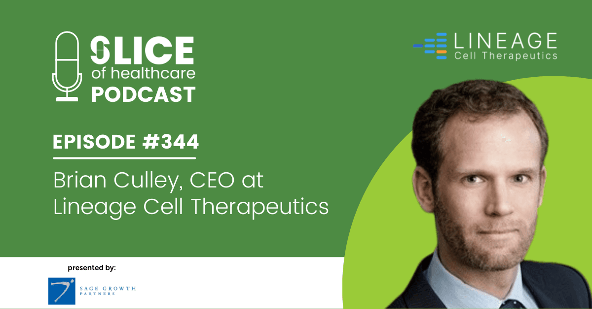 #344 - Brian Culley, CEO at Lineage Cell Therapeutics
