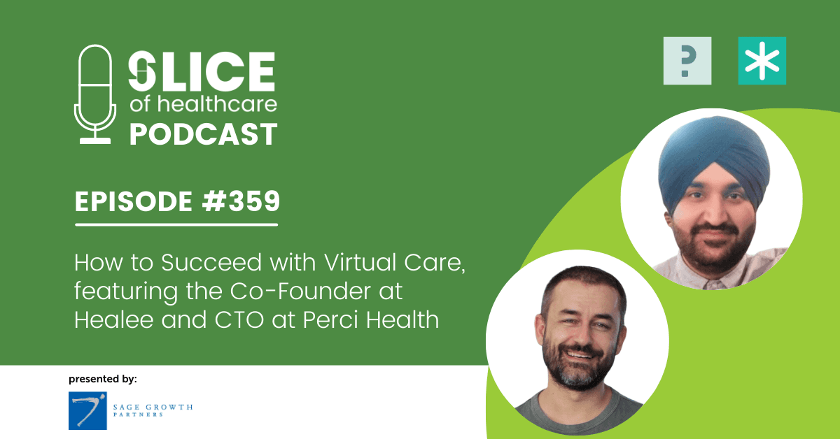 #359 - How to Succeed with Virtual Care, featuring the Co-Founder at Healee and CTO at Perci Health - cover image