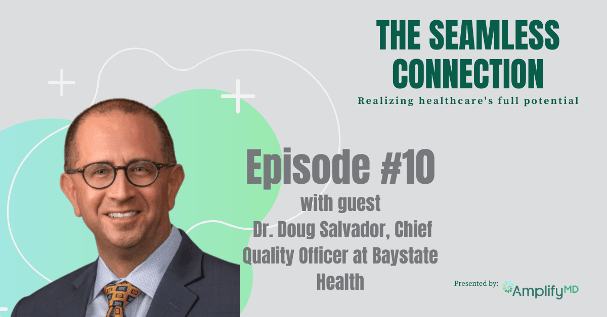 #10 - Healthcare Quality and it’s Delivery Systems with Dr. Doug Salvador of Baystate Health