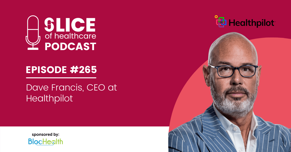 #265 - Dave Francis, CEO at Healthpilot