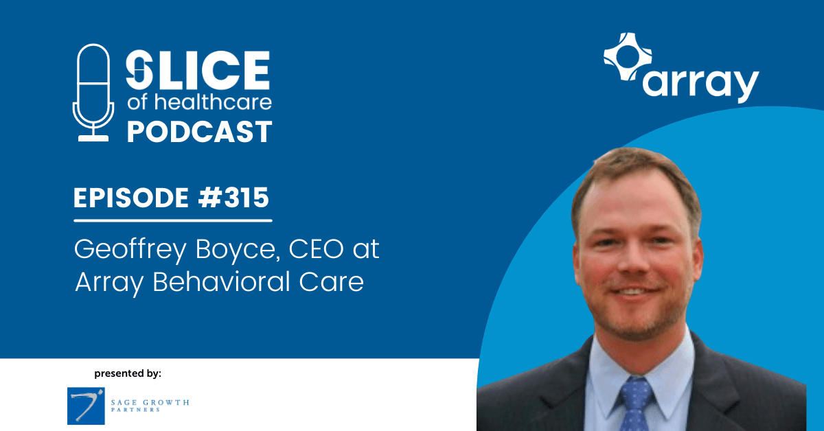Thumbnail for #315 - Geoffrey Boyce, CEO at Array Behavioral Care
