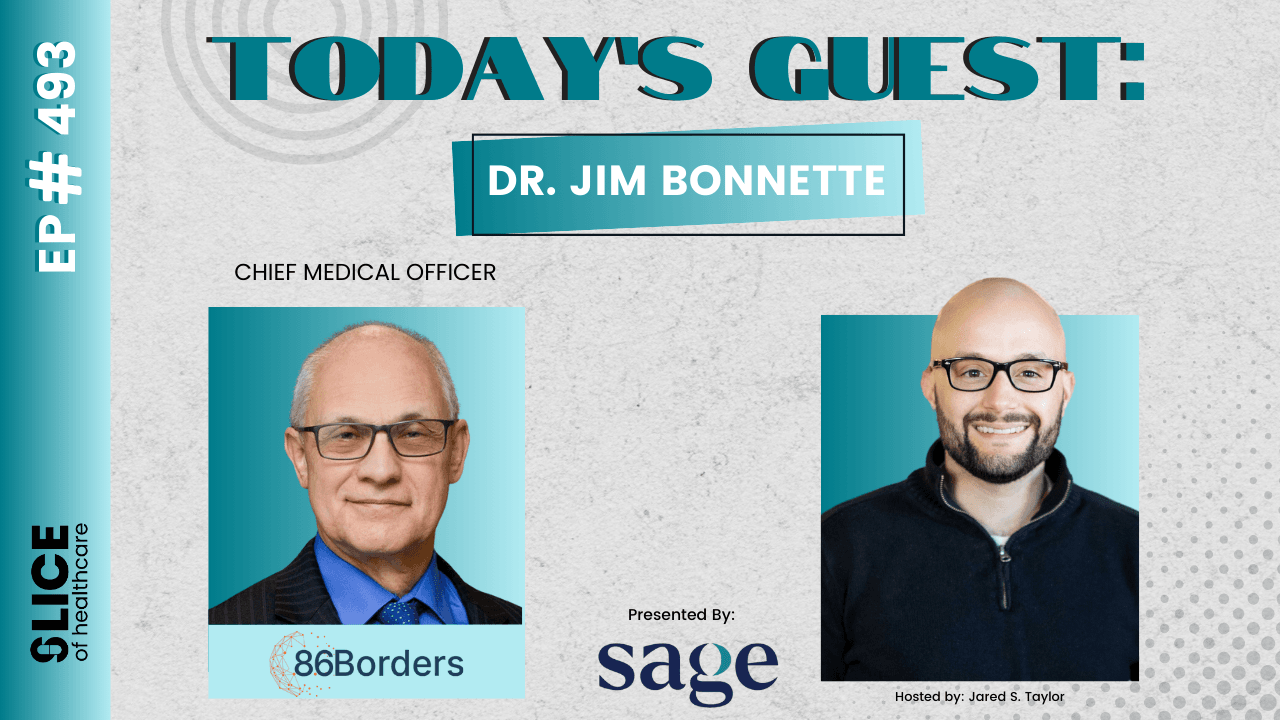 493 – Dr. Jim Bonnette, Chief Medical Officer at 86Borders