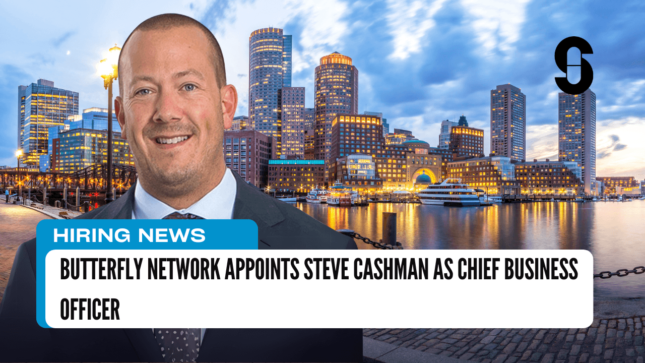 Butterfly Network Appoints Steve Cashman as Chief Business Officer