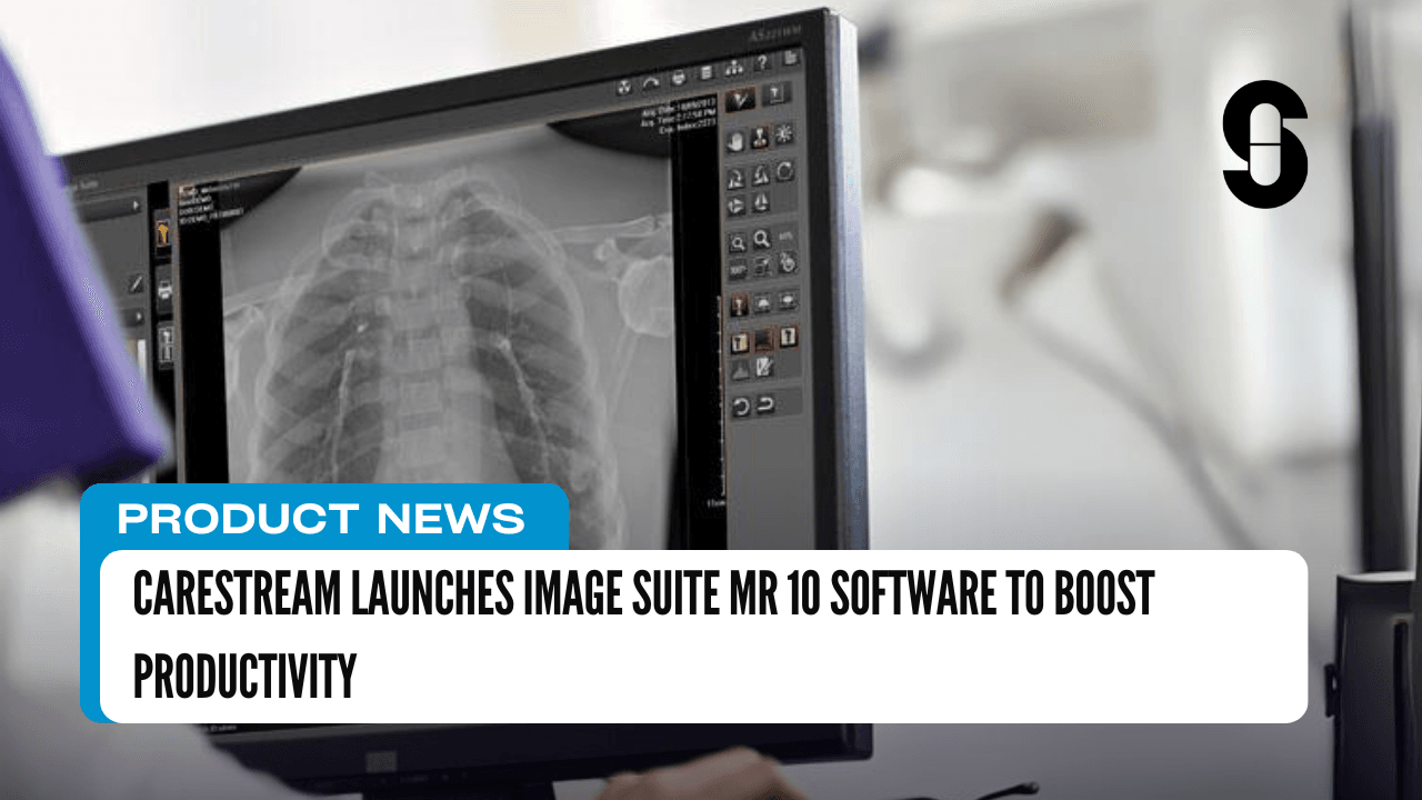 Carestream Launches Image Suite MR 10 Software to Boost Productivity