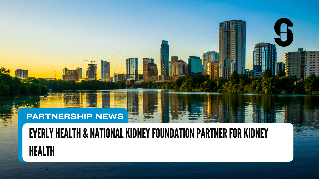 Everly Health & National Kidney Foundation Partner for Kidney Health