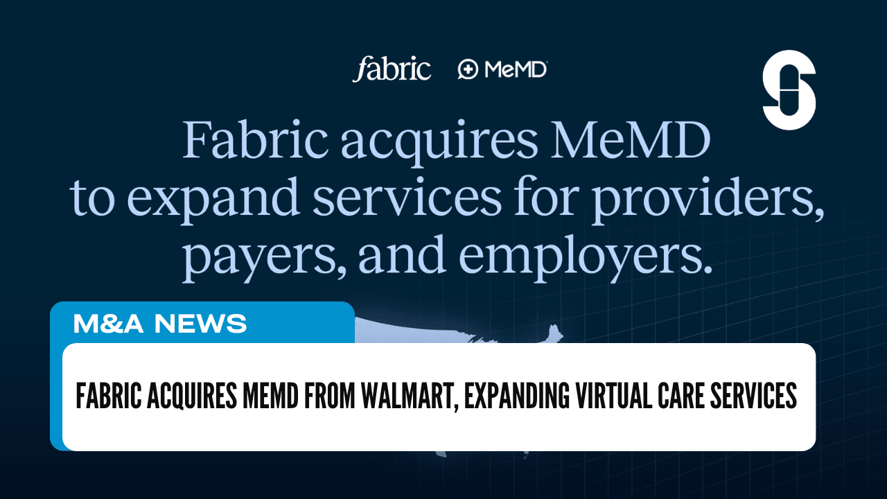 Fabric Acquires MeMD from Walmart, Expanding Virtual Care Services