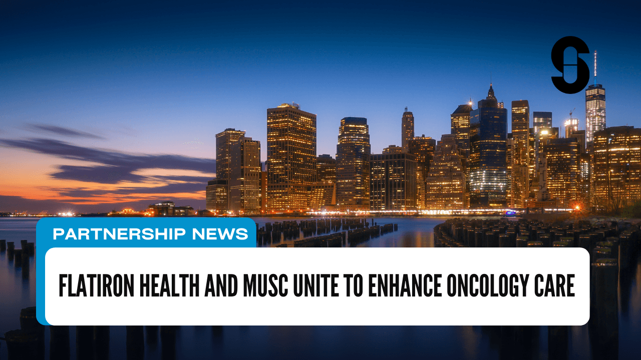 Flatiron Health and MUSC Unite to Enhance Oncology Care