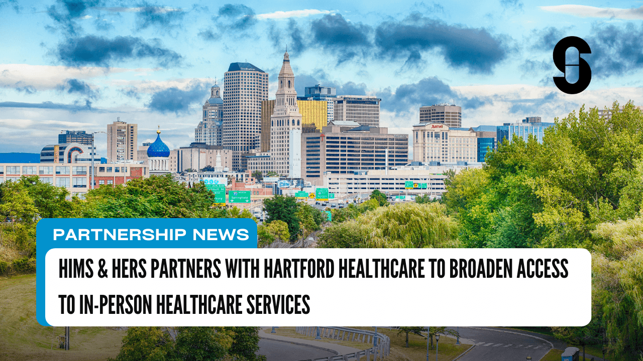 Thumbnail for Hims & Hers Partners with Hartford HealthCare to Broaden Access to In-Person Healthcare Services