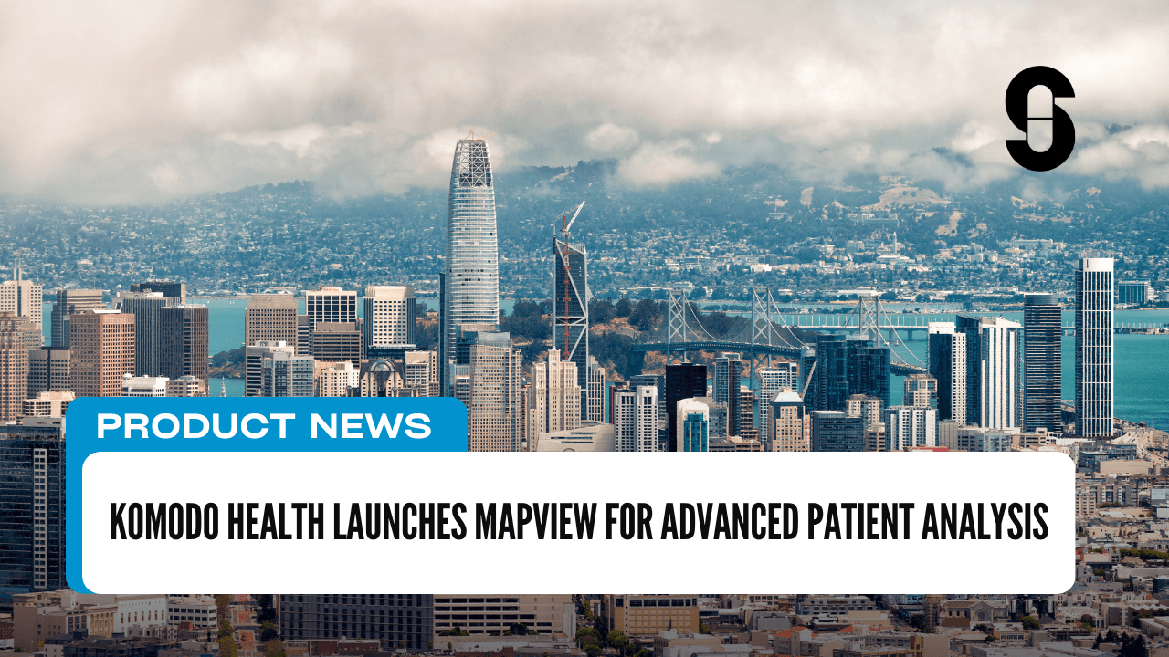 Komodo Health Launches MapView for Advanced Patient Analysis