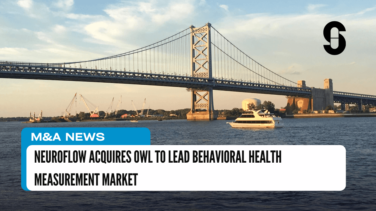 NeuroFlow Acquires Owl to Lead Behavioral Health Measurement Market