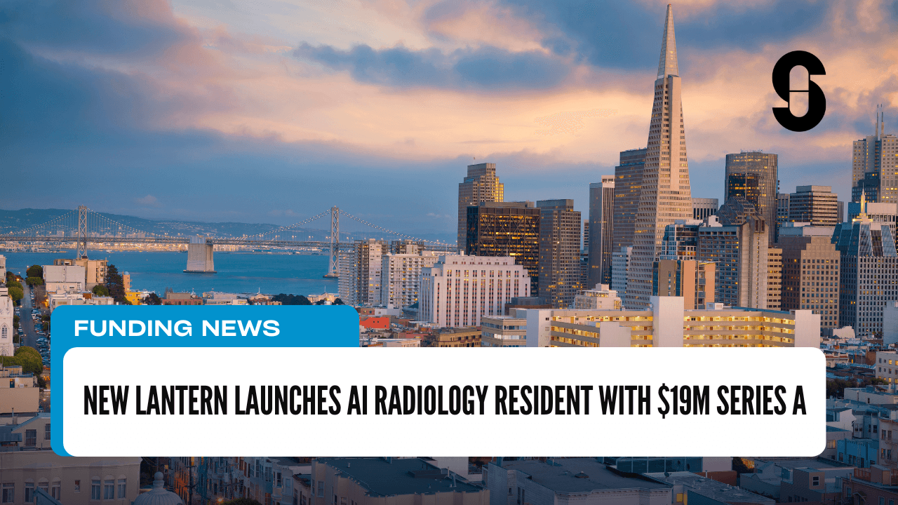 Thumbnail for New Lantern Launches AI Radiology Resident with $19M Series A