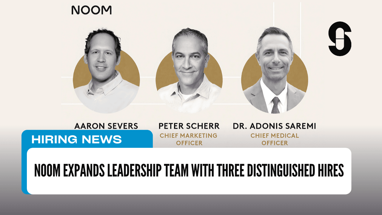 Noom Expands Leadership Team with Three Distinguished Hires
