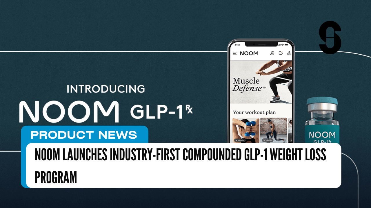 Noom Launches Industry-First Compounded GLP-1 Weight Loss Program