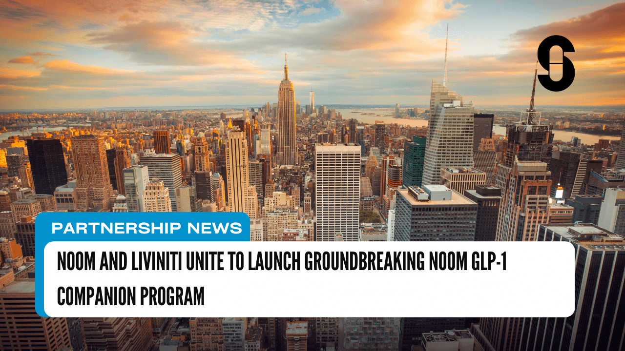 Noom and Liviniti Unite to Launch Groundbreaking Noom GLP-1 Companion Program