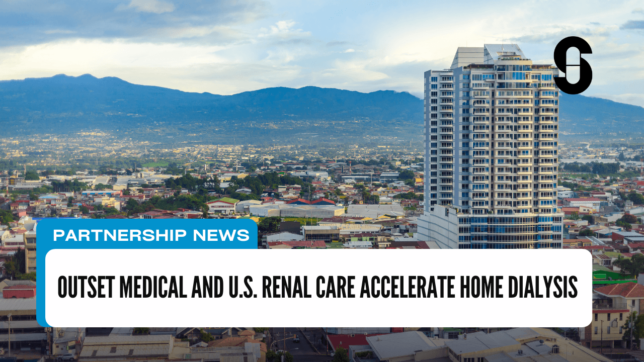 Outset Medical and U.S. Renal Care Accelerate Home Dialysis