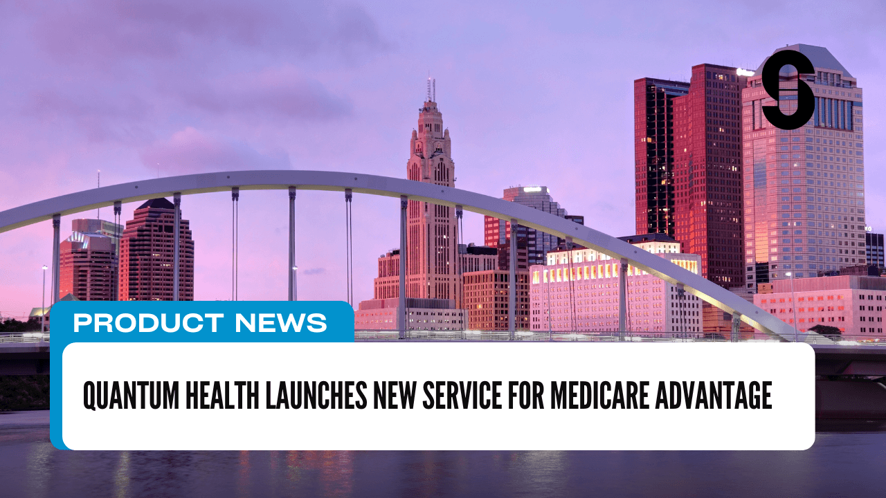 Quantum Health Launches New Service for Medicare Advantage
