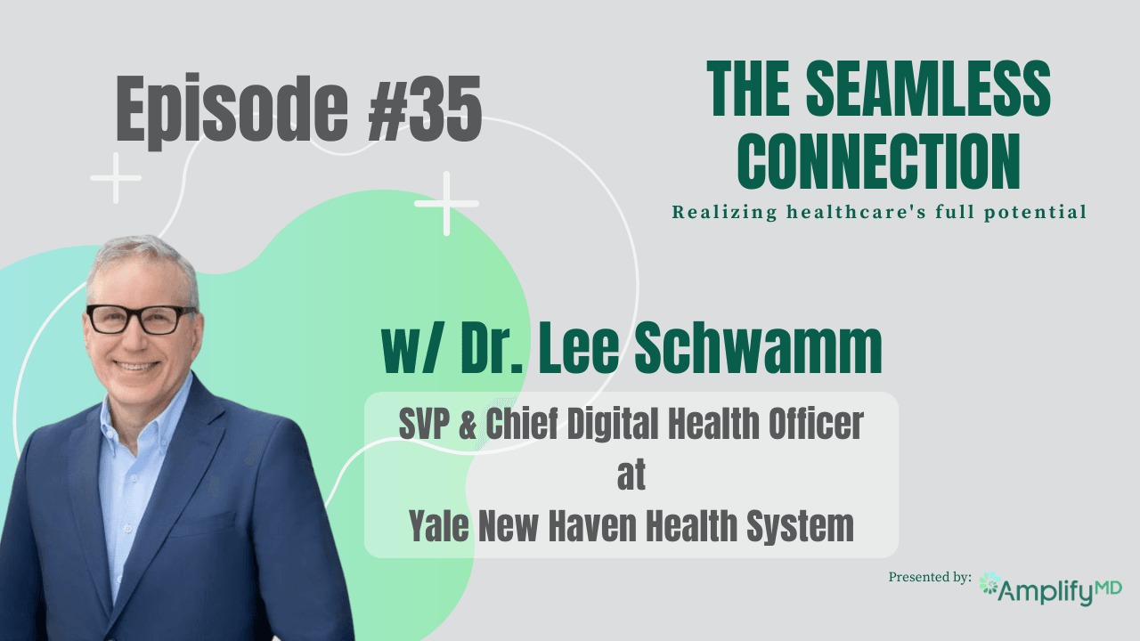 Thumbnail for #35 – Dr. Lee Schwamm, SVP & Chief Digital Health Officer at Yale New Haven Health System