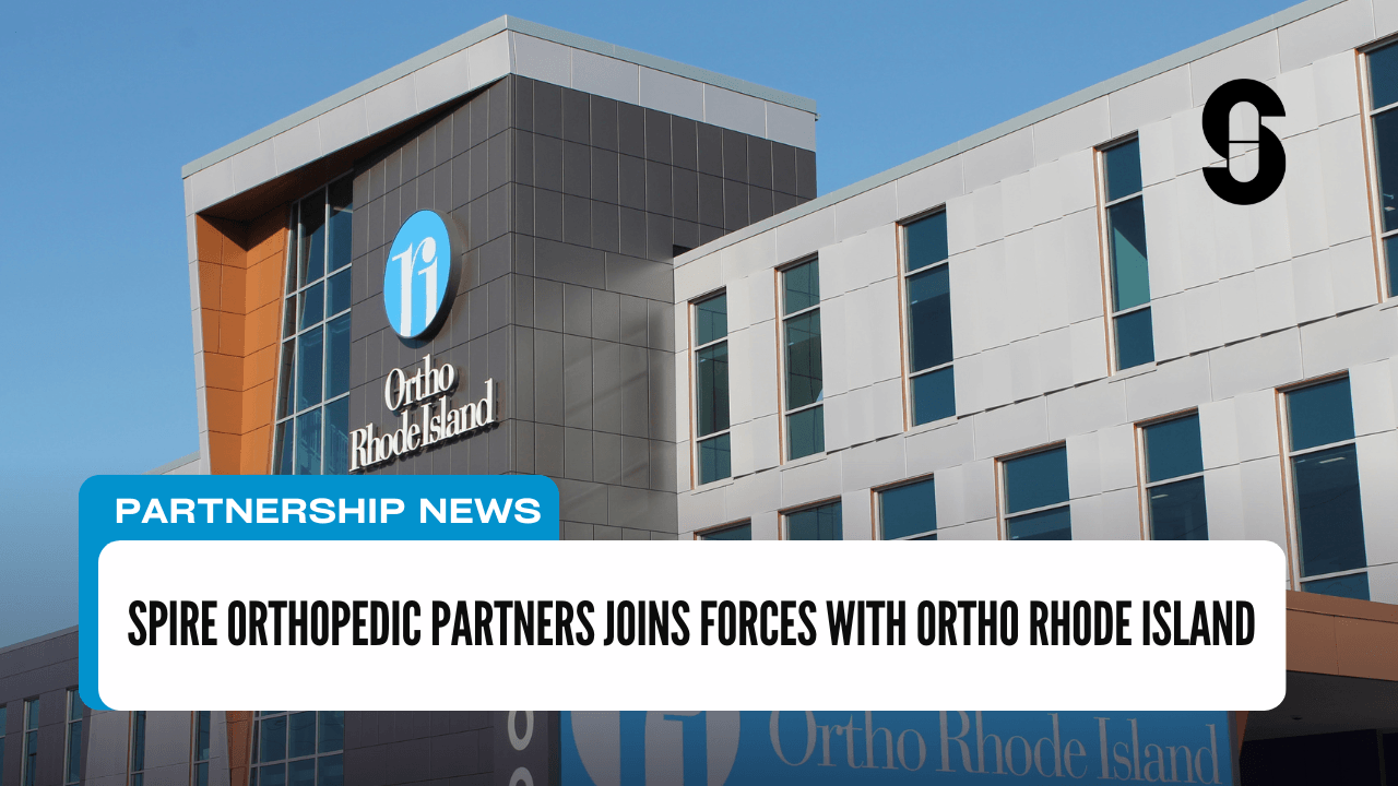 Spire Orthopedic Partners Joins Forces with Ortho Rhode Island