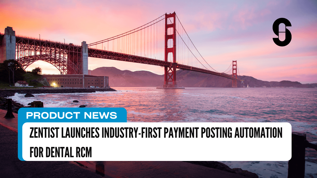 Zentist Launches Industry-First Payment Posting Automation for Dental RCM