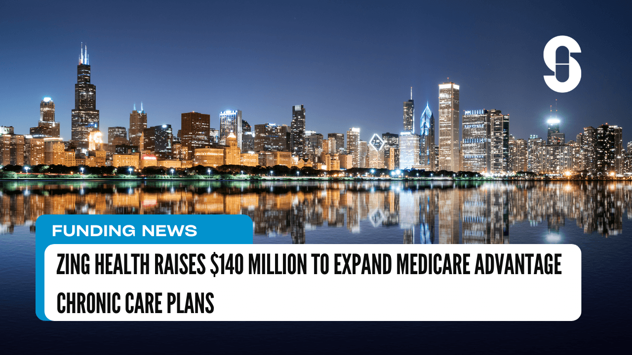 Zing Health Raises $140 Million to Expand Medicare Advantage Chronic Care Plans