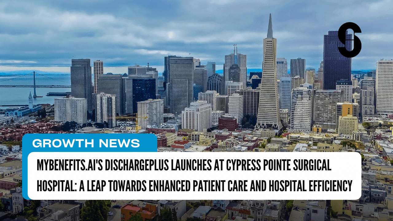 myBenefits.ai’s DischargePlus Launches at Cypress Pointe Surgical Hospital: A Leap Towards Enhanced Patient Care and Hospital Efficiency
